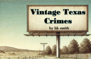 Road sign says vintage texas crimes